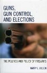 Harry L. Wilson - Guns, Gun Control, and Elections