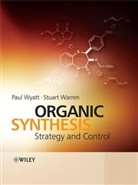 Warren, Stuart Warren, Stuart Wyatt Warren, Wyatt, Paul Wyatt, Paul Warren Wyatt... - Organic Synthesis