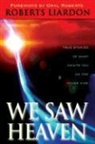 Roberts Liardon - We Saw Heaven