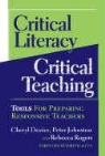 Cheryl Dozier, Cheryl/ Johnston Dozier, Peter Johnston, Rebecca Rogers, Donna E Alvermann, Celia Genishi... - Critical Literacy/critical Teaching