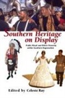 Laura Ehrisman, Clyde Ellis, Joan Flocks, Steven D. Hoelscher, Susan A. Keefe, Paul Monaghan... - Southern Heritage on Display