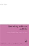 Brian Baker - Masculinity in Fiction and Film