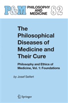 Josef Seifert - The Philosophical Diseases of Medicine and their Cure