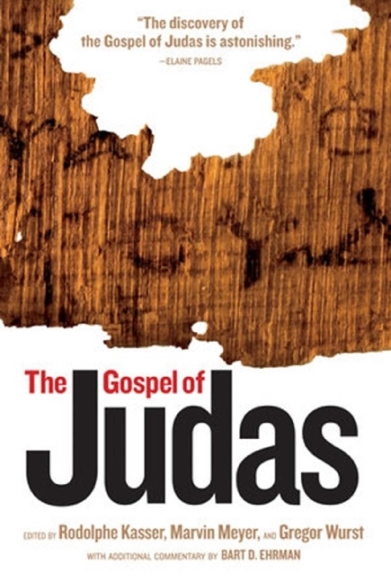 Bart D. Ehrman, Rodolphe Kasser, Marvin Meyer, National Geographic, National Geographic Society, … - The Gospel of Judas
