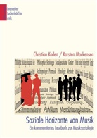 Christian Kaden, Karsten Mackensen - Soziale Horizonte von Musik