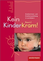 Kurt-Helmuth Eimuth - Kein Kinderkram! - Bd.2: Entwicklung, Bildung, Professionalisierung