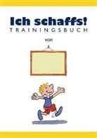 Be Furman, Ben Furman, Thomas Hegemann - Ich schaffs! - Trainingsbuch für Kinder