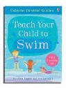 Susan Meredith, Kirsteen Rogers - Teach Your Child to Swim