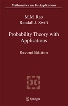M. M. Rao, Malempati M. Rao, R. J. Swift, Randall J. Swift - Probability Theory with Applications