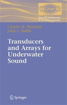 John L Butler, John L. Butler, Charles Sherman, Charles H. Sherman - Transducers and Arrays for Underwater Sound