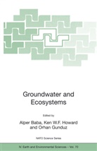 Alper Baba, Orhan Gunduz, Ken W. F. Howard, Ken W.F. Howard, Ke W F Howard, Ken W F Howard - Groundwater and Ecosystems
