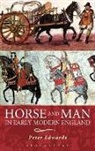 Peter Edwards - Horse and Man in Early Modern England