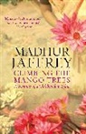 Madhur Jaffrey - Climbing the Mango Trees