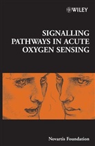Derek J. Goode Chadwick, Novartis, NOVARTIS FOUNDATION, Derek J. Chadwick, Chadwick Derek J., Jamie A. Goode... - SIGNALLING PATHWAYS IN ACUTE OXYGE
