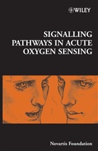 Derek J. Goode Chadwick, Novartis, NOVARTIS FOUNDATION, Derek J. Chadwick, Jamie A. Goode, John Wiley &amp; Sons Inc - Signalling Pathways in Acute Oxygen Sensing