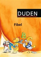 Birgit Carstens, Thoma Hanselmann, Hein-Schmidt - Duden Fibel: Fibel, Ausgabe Baden-Württemberg, Bremen, Hamburg, Hessen, Niedersachsen, Nordrhein-Westfalen, Rheinland-Pfalz, Schleswig-Holstein