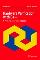 Robert Ekendahl, Michael Mintz, Mik Mintz, Mike Mintz - Hardware Verification with C++