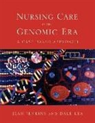 Jean F. Jenkins, Jean F. Lea Jenkins, Jean F./ Lea Jenkins, Dale Halsey Lea - Nursing Care in the Genomic Era: A Case Based Approach