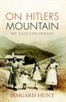 Irmgard Hunt - On Hitler's Mountain