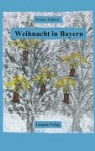 Werner Schlierf - Weihnacht in Bayern