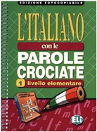 L'Italiano con le parole crociate - Volume 1: L'Italiano Con Le Parole Crociate 1 - Edizione fotocopiabile