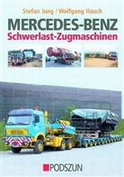 Wolfgang Hauch, Stefan Jung - Mercedes-Benz Schwerlast-Zugmaschinen