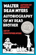 Walter D. Myers, Walter Dean Myers, Walter Dean/ Myers Myers, Myers Walter Dean, Christopher Myers, Christopher A. Myers - Autobiography of My Dead Brother