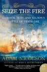 Adam Nicolson - Seize the Fire