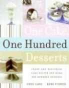 Greg Case, Greg/ Fisher Case, Keri Fisher - One Cake, One Hundred Desserts
