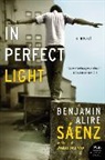 Benjamin A. Saenz, Benjamin Alire Saenz, Benjamin Alire Sáenz - In Perfect Light