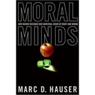 Marc Hauser, Marc D. Hauser - Moral Minds