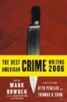 Mark Bowden, Thomas H. Cook, Otto Penzler, Mark Bowden, Thomas H. Cook, Otto Penzler - The Best American Crime Writing 2006