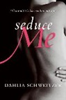 Dahlia Schweitzer - Seduce Me