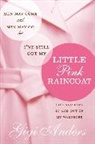 Gigi Anders - Men May Come Little Pink Raincoat