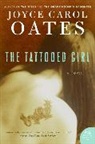 Joyce Carol Oates - The Tattooed Girl