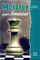 Euw, Ma Euwe, Max Euwe, Walter Meide, Meiden, Walter Meiden - Meister gegen Amateur