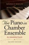 Maurice Hinson, Maurice/ Roberts Hinson, Hinson Maurice, Wesley Roberts, Roberts Wesley - The Piano in Chamber Ensemble