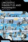 Monica Heller, Tommaso M. Milani - Linguistic Minorities and Modernity
