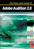 Anthony Brown, Antony Brown - Focal Easy Guide to Adobe Audition 2.0