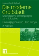 Hans P. Bahrdt, Hans Paul Bahrdt, Ulfer Herlyn, Ulfert Herlyn - Die moderne Großstadt