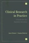 Joanna Bokovoy, Joanna L. Bokovoy, Janet Houser, Janet Bokovoy Houser - Clinical Research in Practice: A Guide for the Bedside Scientist