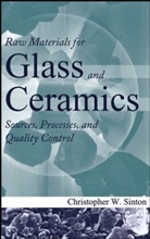 William M. Carty, Sinton, Christopher W Sinton, Christopher W. Sinton, Sinton Christopher W. - Raw Materials for Glass and Ceramics