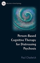 Chadwick, P Chadwick, Paul Chadwick, Paul (Royal South Hants Hospital Chadwick, Chadwick Paul - Person-Based Cognitive Therapy for Distressing Psychosis