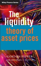 Oliver, Michael Oliver, Michael J. Oliver, PEPPER, G Pepper, G.p. Oliver Pepper... - Liquidity Theory of Asset Prices