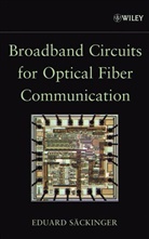 E Sackinger, Eduard Sackinger, Eduard (Conexant System Sackinger, Eduard S&auml;ckinger - Broadband Circuits for Optical Fiber Communication