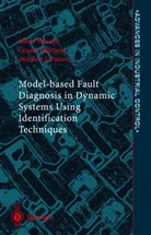 C. Fantuzzi, Cesar Fantuzzi, Cesare Fantuzzi, R. J. Patton, Ron J Patton, Ron J. Patton... - Model-based Fault Diagnosis in Dynamic Systems Using Identification Techniques