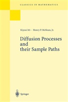 Kiyoshi Ito, Kiyosi Ito, Kiyos Itô, Kiyosi Itô, H. P. McKean, Henry P Jr McKean... - Diffusion Processes and their Sample Paths