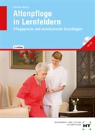 Roswith Baur-Enders, Roswitha Baur-Enders, Thorste Berkefeld, Thorsten Berkefeld, B Ebert, Barbara Ebert... - Altenpflege in Lernfeldern: Pflegepraxis und medizinische Grundlagen, m. CD-ROM