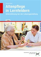 Barbar Ebert, Barbara Ebert, Christe Liedtke, Christel Liedtke, Christel u a Liedtke, Winkler-Budwasch... - Altenpflege in Lernfeldern: Unterstützung bei der Lebensgestaltung