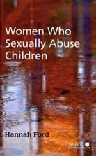 Ford, H Ford, Hannah Ford, Hannah (Lucy Faithfull Foundation Ford - Women Who Sexually Abuse Children